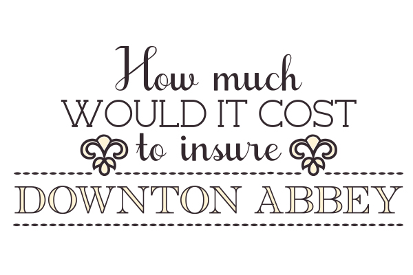 How much would it cost to insure Downton Abbey?